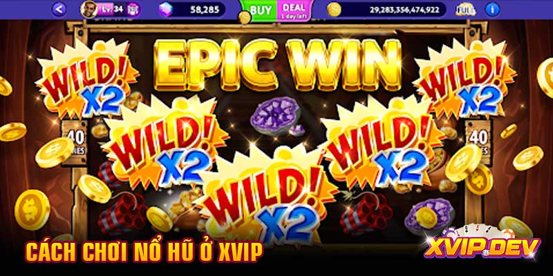 Cách chơi nổ hũ ở Xvip Cách chơi nổ hũ ở Xvip