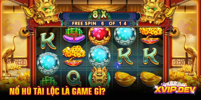 Nổ hũ tài lộc là game gì? Nổ hũ tài lộc là game gì?